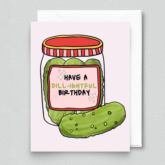 Have a Dill-ightful Birthday Card