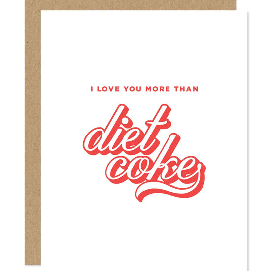 I love you more than Diet Coke