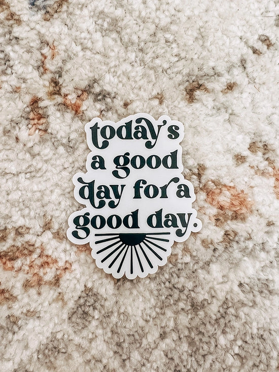 A Good Day Sticker