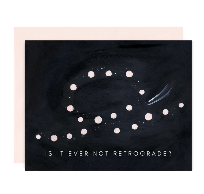 Ever Not Retrograde Greeting Card